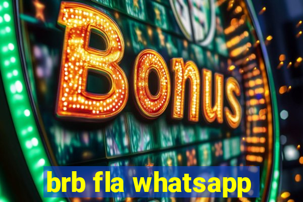 brb fla whatsapp